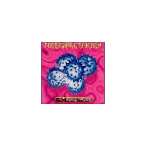 Chateau by Free Ranch Chicken (Audio CD - 1996)