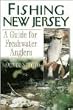 Fishing New Jersey: A Guide for Freshwater Anglers