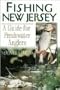 Fishing New Jersey: A Guide for Freshwater Anglers
