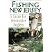 Fishing New Jersey: A Guide for Freshwater Anglers