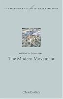 The Oxford English Literary History: Volume 10: The Modern Movement (1910-1940) (Oxford English Literary History)