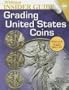 Grading United States Coins (Whitman Insider Guides)