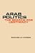Arab Politics: Search for Legitimacy