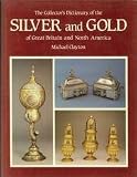 The collector's dictionary of the silver and gold of Great Britain and North America