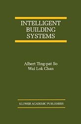 Intelligent Building Systems (The International Series on Asian Studies in Computer and Information Science)