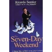 The Seven-day Weekend: A Better Way to Work in the 21st Century