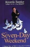 The Seven-day Weekend: A Better Way to Work in the 21st Century