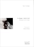  La magie, sinon rien: Remarques sur des images de Arnaud Claass