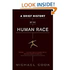 Click here to buy A Brief History of the Human Race by  Michael A. Cook.