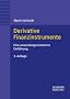 Derivative Finanzinstrumente: Eine anwendungsorientierte Einf�hrung