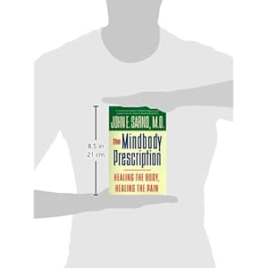 The Mindbody Prescription: Healing the Body, Healing the Pain