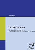 Zum Sterben sch&ouml;n - Die Essst&ouml;rung Anorexia nervosa, das K&ouml;rperbild und seine Bedeutung f&uuml;r die Identit&auml;t - Berit Zemke