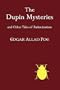The Dupin Mysteries and Other Tales of Ratiocination