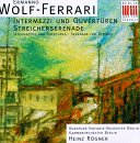 CD-Charts  Music : Wolf-Ferrari: Intermezzos and Overtures/Serenade for Strings