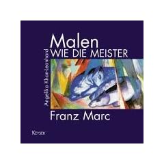Malen wie die Meister. Franz Marc