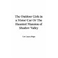 The Outdoor Girls in a Motor Car Or The Haunted Mansion of Shadow Valley