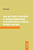 Uses and Effects of New Media on Political Communication in the United States of America, Germany and Egypt