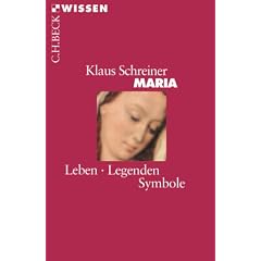 Maria. Leben, Legenden, Symbole.