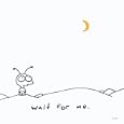 Wait For Me