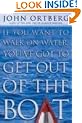 If You Want to Walk on Water, You'Ve Got to Get out of the Boat