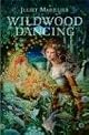 Wildwood Dancing by Juliet Marillier
