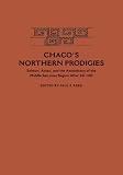 Chaco's Northern Prodigies: Salmon, Aztec, and the Ascendancy of the Middle San Juan Region after AD 1100