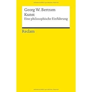Kunst: Eine philosophische Einführung (Reclams Universal-Bibliothek)