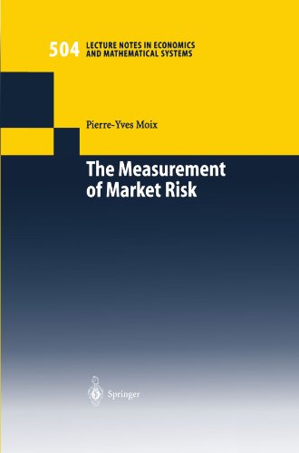 The Measurement of Market Risk: Modelling of Risk Factors - Asset Pricing - and Approximation of Portfolio Distributions (Lecture Notes in Economics and Mathematical Systems)