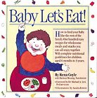 Baby Let's Eat! (Welcome Books (Workman Publishing))