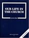 Our Life in the Church: 8 Grade Activity Book, Revised,