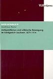 Antisemitismus und völkische Bewegung im Königreich Sachsen 1879-1914 (Berichte Und Studien)