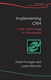 Implementing CRM: From Technology to Knowledge (John Wiley Series in Information Systems)