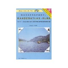 Wassersport-Wanderatlas Elbe E 1. 1 : 100 000: Obere Elbe von Decin (Tschechei) bis zur Havelm�ndung: Heft E 1