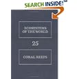 Coral Reefs: Ecosystems of the World, Vol. 25 (Ecosystems of the World) by Z. Dubinsky and David W. Goodall