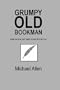 Grumpy Old Bookman