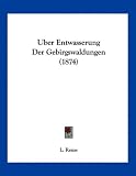 Produkt-Bild: Uber Entwasserung Der Gebirgswaldungen (1874)