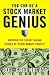 You Can Be a Stock Market Genius: Uncover the Secret Hiding Places of Stock Market Profits