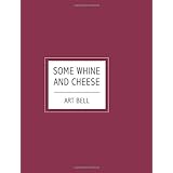 Some Whine And Cheese