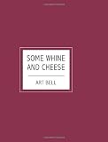 Some Whine And Cheese