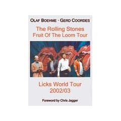 The Rolling Stones Fruit Of The Loom Tour - Licks World Tour 2002/03: Foreword by Chris Jagger