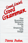 Good Grief, Good Grammar: The Business Person's 