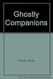 Ghostly companions