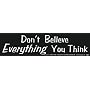 Don`t Believe Everything You Think