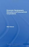Economic Development, Education and Transnational Corporations (Routledge Studies in Development Economics)