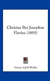 Christus Bei Josephus Flavius (1895) - Gustav Adolf Muller