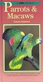 A birdkeeper's guide to parrots and macaws