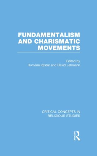 Fundamentalism and Charismatic Movements (Critical Concepts in Religious Studies)