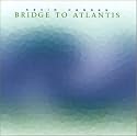Bridge to Atlantis