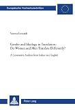 Gender and Ideology in Translation: Do Women and Men Translate Differently? a Contrastive Analysis Form Italian into English (European University Studies, Series Xxi:  Linguistics)