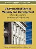 E-Government Service Maturity and Development: Cultural, Organizational and Technological Perspectives